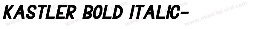 Kastler Bold Italic字体转换
